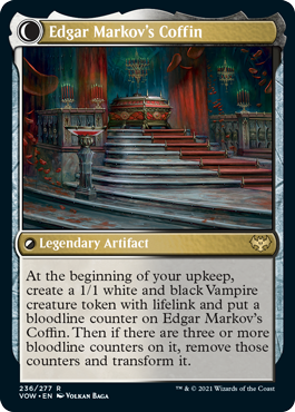 Edgar Markov's Coffin
 Other Vampires you control get +1/+1.
When Edgar, Charmed Groom dies, return it to the battlefield transformed under its owner's control.